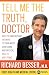 Tell me the truth, doctor :