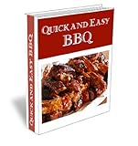 Quick amp Easy Summer BBQ Recipes Cookbook With Delicious and Fun To Make Recipes
