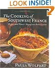 The Cooking of Southwest France : Recipes from France's Magnificent Rustic Cuisine