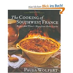 The Cooking of Southwest France: Recipes from France's Magnificent Rustic Cuisine