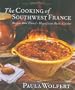 The Cooking of Southwest France: Recipes from France's Magnificent Rustic Cuisine