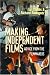 Books : Making Independent Films: Advice from the Filmmakers