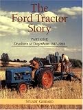 The Ford Tractor Story 1917-1964: Dearborn to Dagenham