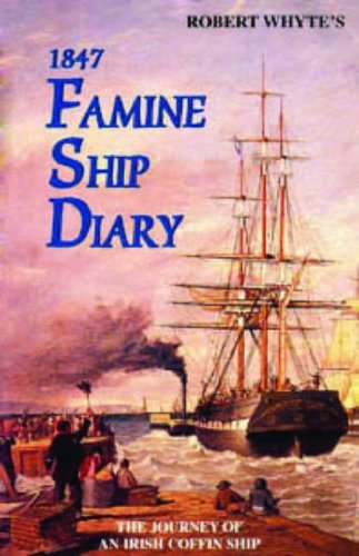 City Travel Guides Discounted  Books : Robert Whyte's 1847 Famine Ship Diary: The Journey of an Irish Coffin Ship