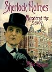 Sherlock Holmes and Murder at the Sav...