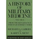 Click here to buy A History of Military Medicine: Vol II: From the Renaissance Through Modern Times (Contributions in Military Studies) by Richard A. Gabriel and Karen S. Metz.