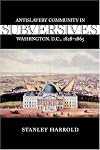 Subversives: Antislavery Community in Washington, D.C., 1828-1865 (Antislavery, Abolition, and the Atlantic World)