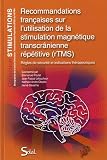 Recommandations fran�aises sur l'utilisation de la stimulation magn�tique transcr�nienne r�p�titive (rTMS) : R�gles de s�curit� et indications th�rapeutiques