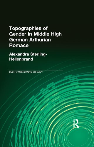 Topographies of Gender in Middle High German Arthurian Romance (Studies in Medieval History and Culture)
