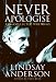 Never Apologise: The Collected Writings