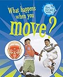 What happens when you move?