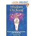 Wisdom Chi Kung: Practices for Enlivening the Brain with Chi Energy