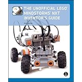 The Unofficial LEGO MINDSTORMS NXT Inventor's Guide