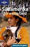 Lonely Planet Reisef&uuml;hrer S&uuml;damerika f&uuml;r wenig Geld - Kate Armstrong, Sandra Bao, Danny Palmerlee