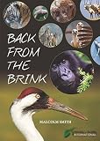 Back from the brink : saving some the world's rarest animals