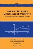PHYSICS AND MODELING OF MOSFETS, THE: SURFACE-POTENTIAL MODEL HISIM: Surface-Potential Model HiSIM (International Series on Advances in Solid State Electronics & Technology)