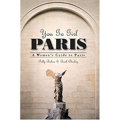 You Go Girl Paris: A Women's Guide to Paris