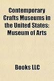 Contemporary Crafts Museums in the United States: Museum of Arts-