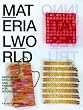 Material World. Innovative Materialien und �berz�ge f�r Innenr�ume: Innovative Structures and Finishes for Interiors