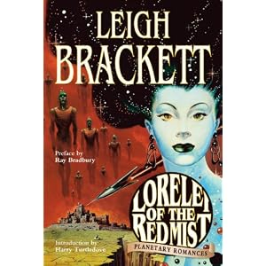 Lorelei of the Red Mist: Planetary Romances by Leigh Brackett, Stephen Haffner, and Frank Kelly Freas
