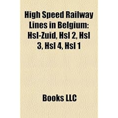 High Speed Railway Lines in Belgium: Hsl-Zuid, Hsl 2, Hsl 3, Hsl 4, Hsl 1