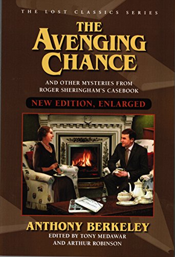 The Avenging Chance and Other Mysteries from Roger Sheringham's Casebook (New Edition)