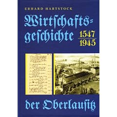 Wirtschaftsgeschichte der Oberlausitz 1547 - 1945