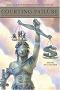 Courting Failure: How School Finance Lawsuits Exploit Judges' Good Intentions And Harm Our Children (Koret Task Force on K-12 Education)