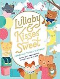 Lullaby & kisses sweet : poems to love with your baby