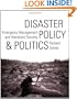 Disaster Policy and Politics: Emergency Management and Homeland Security