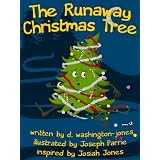 The Runaway Christmas Tree ~ d. washington-jones