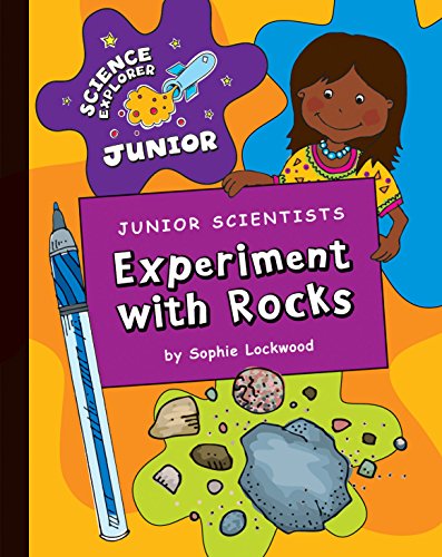 Junior Scientists: Experiment with Rocks (Explorer Junior Library: Science Explorer Junior)