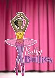 Ballet bullies