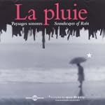 Soundscapes of Rain/la Pluie