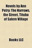 Novels by Ann Petry (Study Guide): The Narrows, the Street, Tituba of Salem Village
