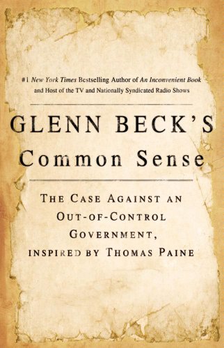 Glenn Beck's Common Sense: The Case Against an Out-of-Control Government, Inspired by Thomas Paine
