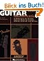 Guitar Identification: A Reference for Dating Guitars Made by Fender, Gibson, Gretsch, and Martin: A Reference Guide to Serial Numbers for Dating Guitars Made by Fender, Gibson, Gretsch and Martin