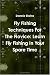 Fly Fishing Techniques For The Novice: Learn Fly Fishing In Your Spare Time