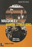 Malcolm X et Martin Luther King : Même cause, même combat