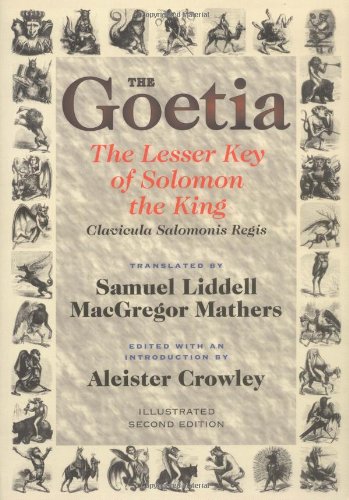 The Goetia: The Lesser Key of Solomon the King (Clavicula Salomonis Regis)