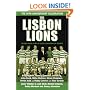 The Lisbon Lions: The Real Inside Story of Celtic's European Cup Triumph