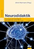 Neurodidaktik: Grundlagen und Vorschl&auml;ge f&uuml;r gehirngerechtes Lehren und Lernen - 