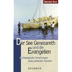 Der See Genezareth und die Evangelien. Arch�ologische Forschungen eines j�dischen Fischers