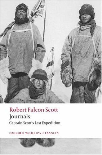 Journals: Captain Scott's Last Expedition (Oxford World's Classics)