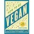 How to Be Vegan: Tips, Tricks, and Strategies for Cruelty-Free Eating, Living, Dating, Travel, Decorating, and More