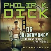 Dr. Bloodmoney: Or How We Got Along after the Bomb | [Philip K. Dick]