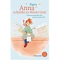Anna schreibt an Mister Gott: Neues von Anna �ber Gott und den Lauf der Welt