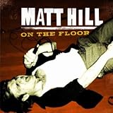 Matt Hill On The Floor