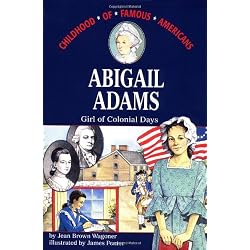 Abigail Adams: Girl of Colonial Days (Childhood of Famous Americans)