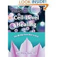 Cell-level Healing: The Bridge From Soul To Cell 